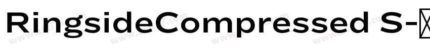 RingsideCompressed S字体转换 RingsideCompressed S字体转换